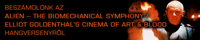 Beszámolónk az Alien – The Biomechanical Symphony / Elliot Goldenthal's Cinema of Art & Blood hangversenyről