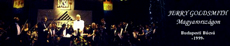 Jerry Goldsmith Magyarországon – Budapesti Búcsú, 1999