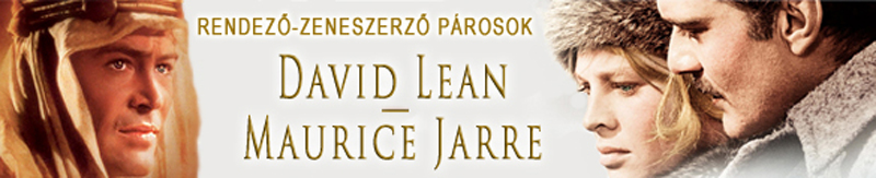 Rendező-zeneszerző párosok: David Lean és Maurice Jarre